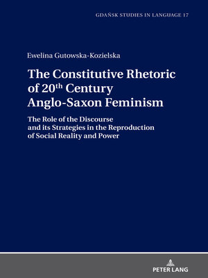 cover image of The Constitutive Rhetoric of 20th Century Anglo-Saxon Feminism